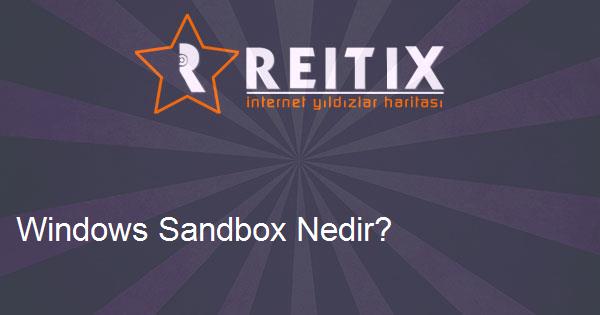 Windows Sandbox Nedir?