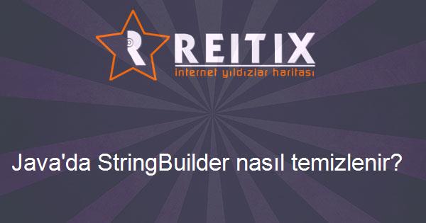 Java'da StringBuilder nasıl temizlenir?