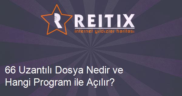 66 Uzantılı Dosya Nedir ve Hangi Program ile Açılır?