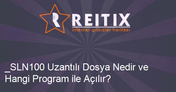 _SLN100 Uzantılı Dosya Nedir ve Hangi Program ile Açılır?