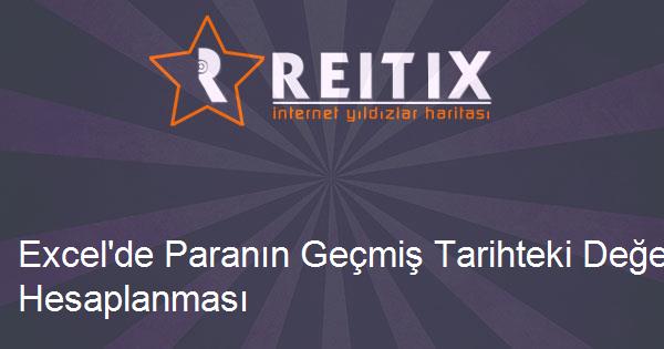 Excel'de Paranın Geçmiş Tarihteki Değerinin Hesaplanması