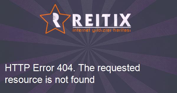 HTTP Error 404. The requested resource is not found hatası ve çözümü