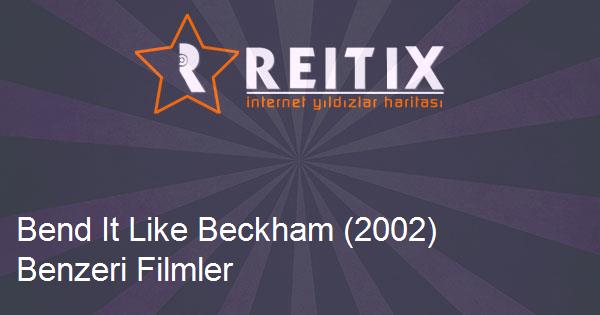 Bend It Like Beckham (2002) Benzeri Filmler