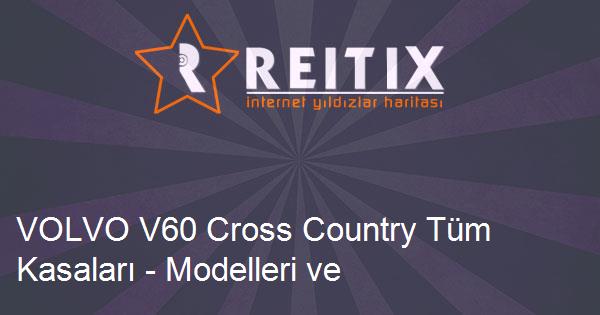 VOLVO V60 Cross Country Tüm Kasaları - Modelleri ve Teknik Özellikleri