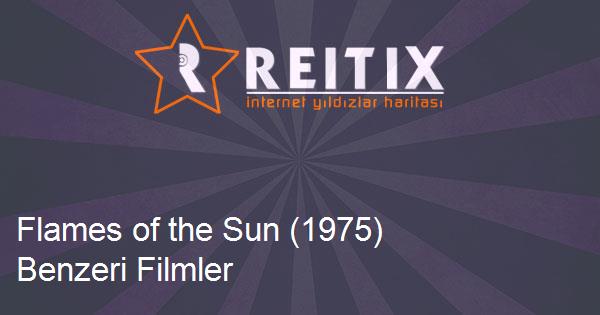 Flames of the Sun (1975) Benzeri Filmler