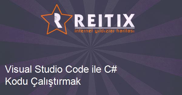 Visual Studio Code ile C# Kodu Çalıştırmak