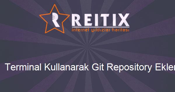 Terminal Kullanarak Git Repository Eklemek