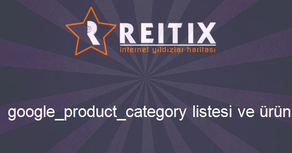 google_product_category listesi ve ürün kategorileri