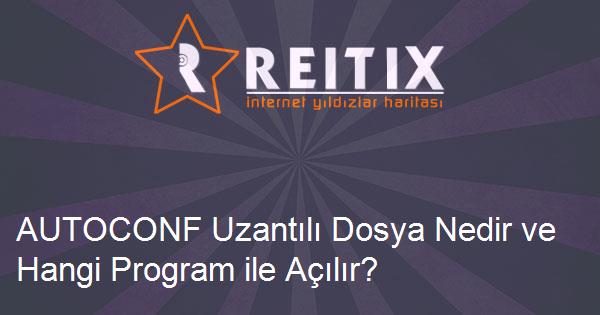 AUTOCONF Uzantılı Dosya Nedir ve Hangi Program ile Açılır?