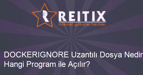 DOCKERIGNORE Uzantılı Dosya Nedir ve Hangi Program ile Açılır?