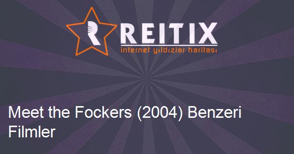 Meet the Fockers (2004) Benzeri Filmler