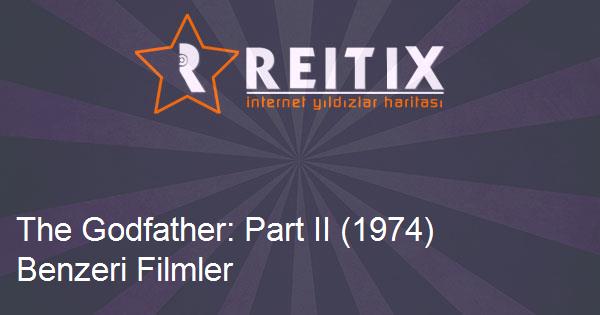 The Godfather: Part II (1974) Benzeri Filmler