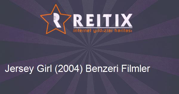 Jersey Girl (2004) Benzeri Filmler