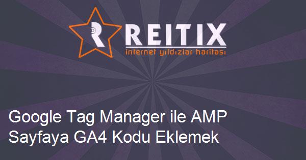 Google Tag Manager ile AMP Sayfaya GA4 Kodu Eklemek