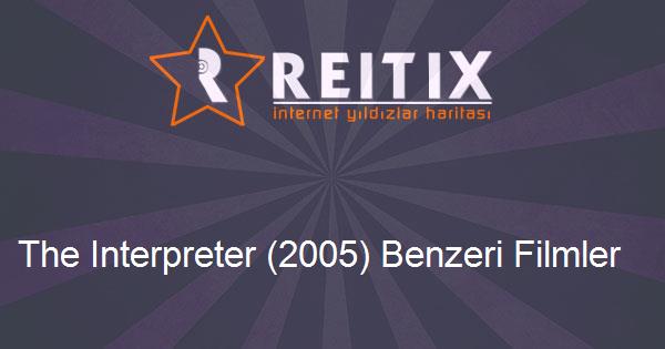 The Interpreter (2005) Benzeri Filmler