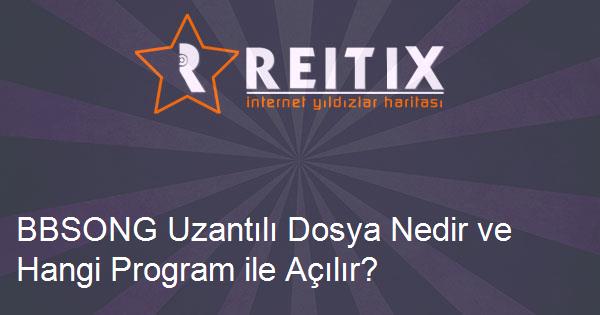 BBSONG Uzantılı Dosya Nedir ve Hangi Program ile Açılır?