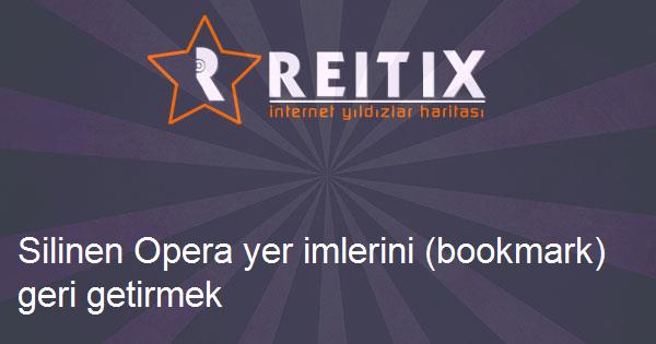 Silinen Opera yer imlerini (bookmark) geri getirmek
