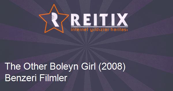 The Other Boleyn Girl (2008) Benzeri Filmler
