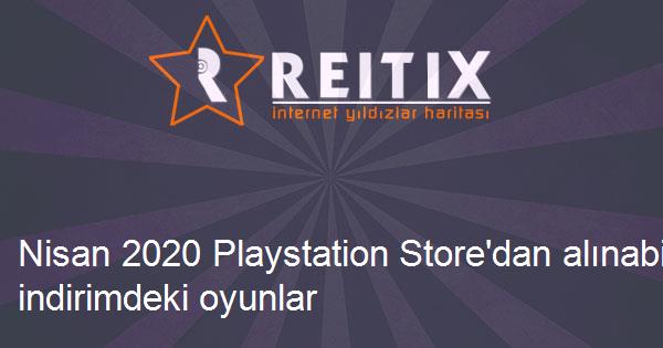Nisan 2020 Playstation Store'dan alınabilecek indirimdeki oyunlar