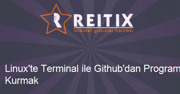Linux'te Terminal ile Github'dan Program Kurmak