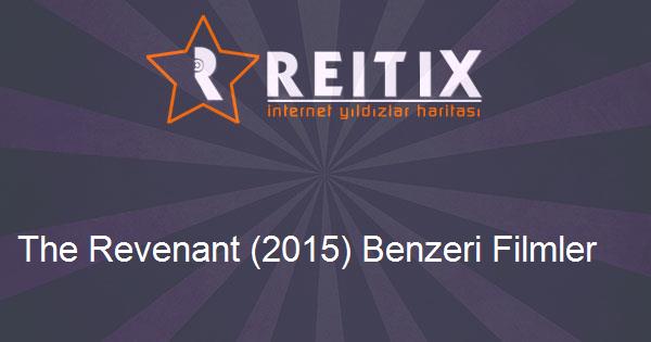 The Revenant (2015) Benzeri Filmler
