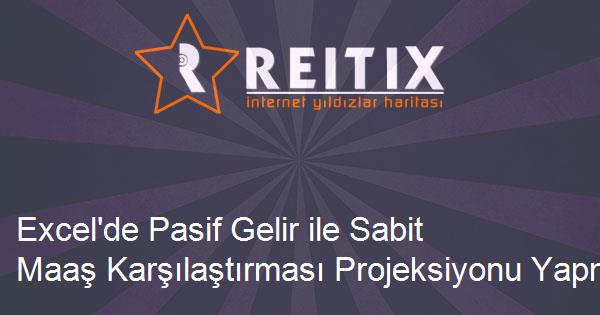 Excel'de Pasif Gelir ile Sabit Maaş Karşılaştırması Projeksiyonu Yapmak