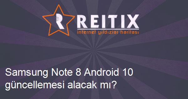 Samsung Note 8 Android 10 güncellemesi alacak mı?