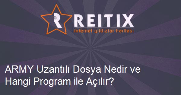 ARMY Uzantılı Dosya Nedir ve Hangi Program ile Açılır?