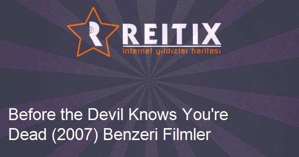 Before the Devil Knows You're Dead (2007) Benzeri Filmler
