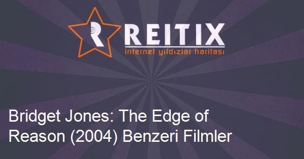 Bridget Jones: The Edge of Reason (2004) Benzeri Filmler