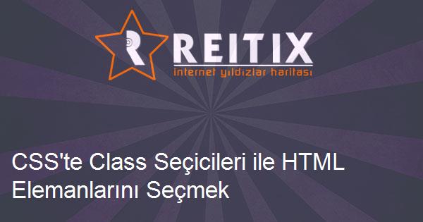 CSS'te Class Seçicileri ile HTML Elemanlarını Seçmek