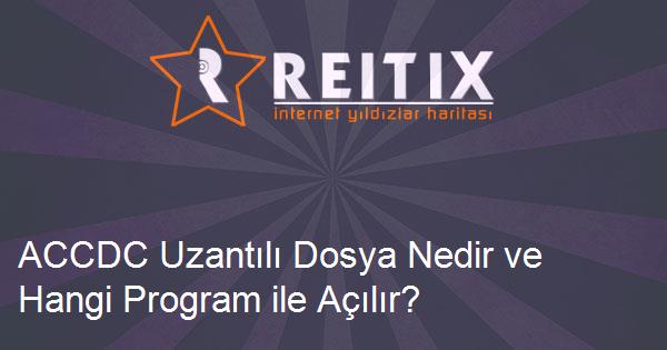 ACCDC Uzantılı Dosya Nedir ve Hangi Program ile Açılır?