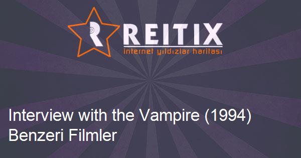 Interview with the Vampire (1994) Benzeri Filmler