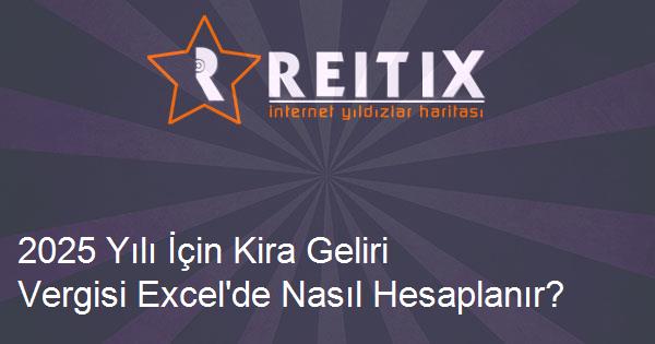 2025 Yılı İçin Kira Geliri Vergisi Excel'de Nasıl Hesaplanır?