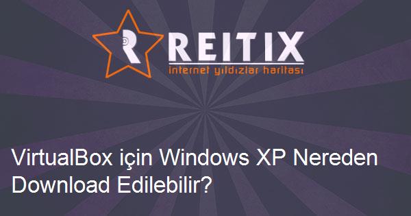 VirtualBox için Windows XP Nereden Download Edilebilir?