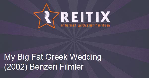 My Big Fat Greek Wedding (2002) Benzeri Filmler