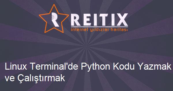 Linux Terminal'de Python Kodu Yazmak ve Çalıştırmak