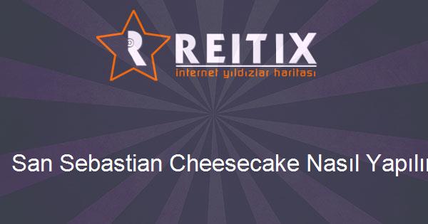 San Sebastian Cheesecake Nasıl Yapılır?