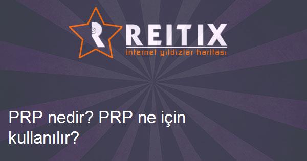 PRP nedir? PRP ne için kullanılır?