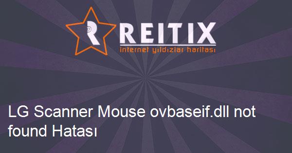 LG Scanner Mouse ovbaseif.dll not found Hatası