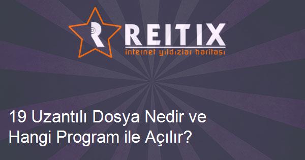 19 Uzantılı Dosya Nedir ve Hangi Program ile Açılır?