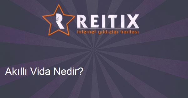 
	Akıllı Vida Nedir? | Reitix.com
