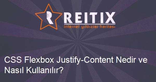 CSS Flexbox Justify-Content Nedir ve Nasıl Kullanılır?