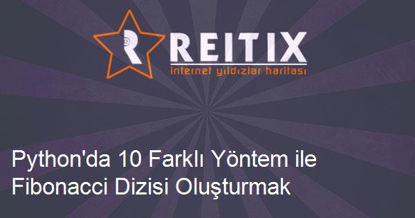 Python'da 10 Farklı Yöntem ile Fibonacci Dizisi Oluşturmak