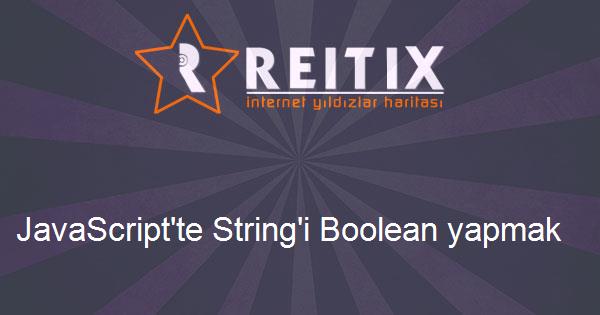 JavaScript'te String'i Boolean yapmak