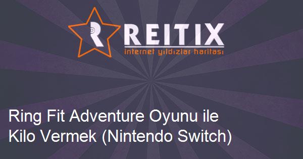Ring Fit Adventure Oyunu ile Kilo Vermek (Nintendo Switch)