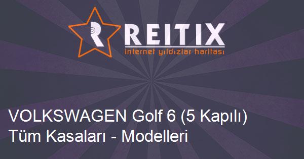 VOLKSWAGEN Golf 6 (5 Kapılı) Tüm Kasaları - Modelleri ve Teknik Özellikleri