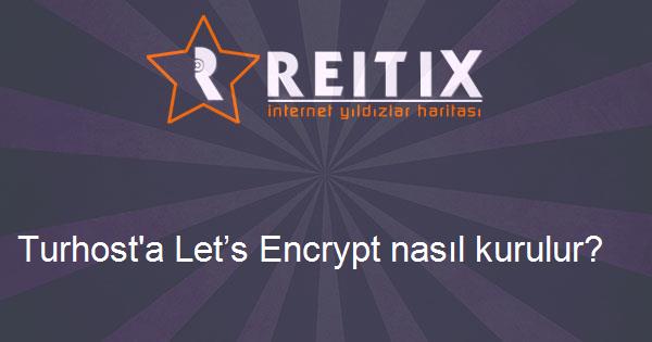 Turhost'a Let’s Encrypt nasıl kurulur?