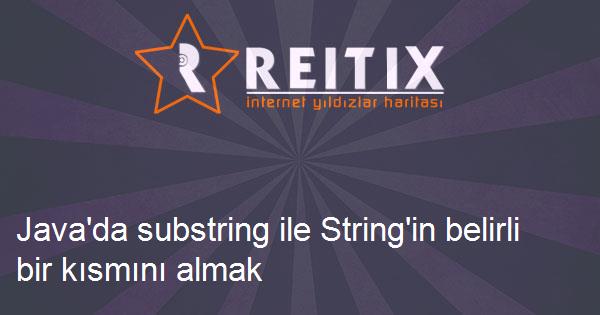 Java'da substring ile String'in belirli bir kısmını almak