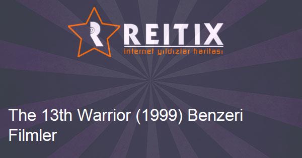 The 13th Warrior (1999) Benzeri Filmler